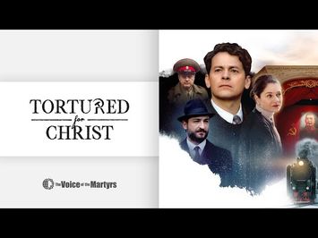 Tortured for Christ [The Movie] - Official Trailer #1