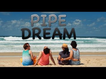 Pipe Dream - Trailer