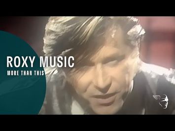 Roxy Music - More Than This (From 