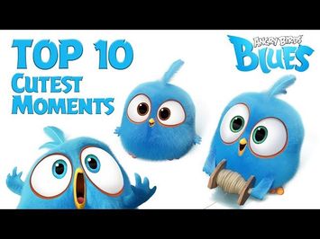 Angry Birds Blues - Top 10 Cutest Moment