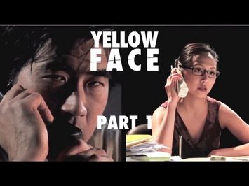 Yellow Face (Part 1 of 2)