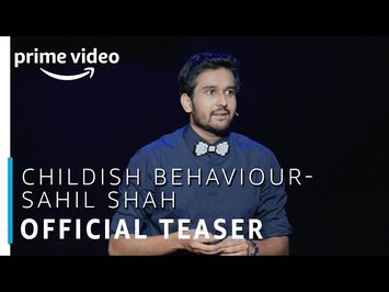Childish Behaviour| Sahil Shah | Stand Up Comedy Special | Official Teaser | Amazon Prime Video