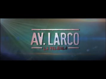 AV. LARCO LA PELÍCULA-Trailer Oficial