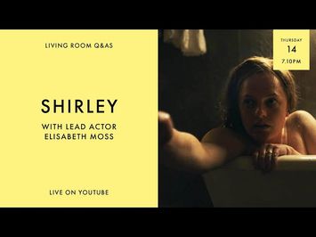 LIVING ROOM Q&As: Shirley with Elisabeth Moss