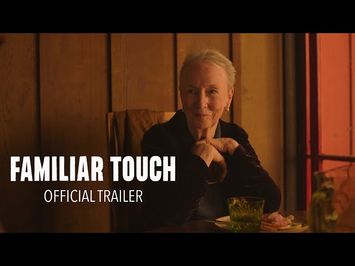 FAMILIAR TOUCH | Official Trailer | In Select Theaters June 20