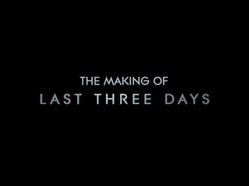 The Making of Last Three Days