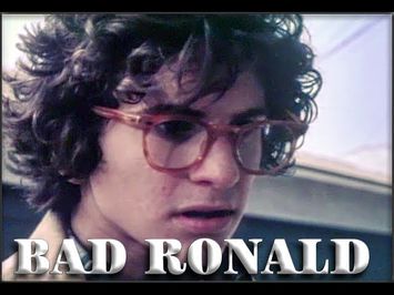 Bad Ronald (as described by Adam Carolla)