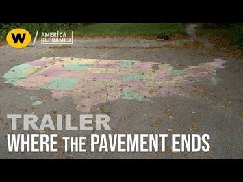 Where The Pavement Ends | Official Trailer | America ReFramed