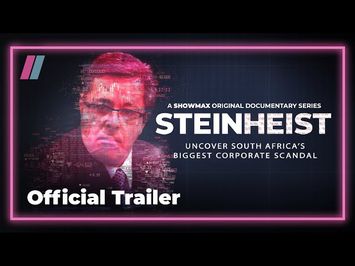 The biggest corporate scandal in Mzansi's history! Steinheist | A Showmax Original Documentary