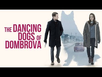 The Dancing Dogs of Dombrova (2018) | Trailer | Katherine Fogler | Douglas Nyback | Doroftei Anis