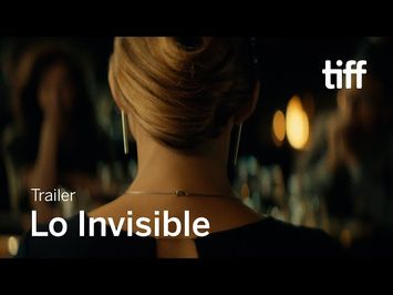 LO INVISIBLE Trailer | TIFF 2021