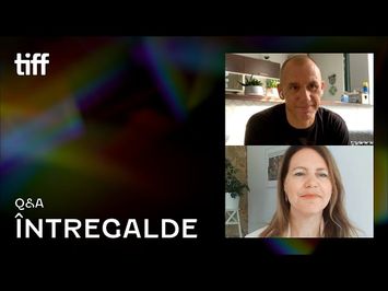 ÎNTREGALDE Q&A | TIFF 2021