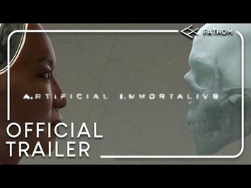 A.rtificial I.mmortality - Official Trailer