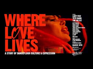 Where Love Lives: A Story of Dancefloor Culture & Expression