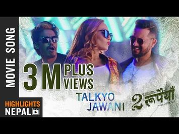 Talkyo Jawani | New Nepali Movie Dui RUPAIYAN Song 2017 Ft Asif Shah, Nischal Basnet, Sumi Moktan