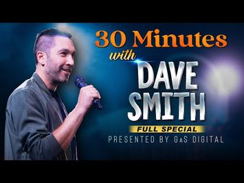 30 Minutes with Dave Smith | Presented by GaS Digital | Full Special
