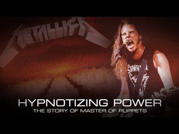 Hypnotizing Power: The Story of Master of Puppets