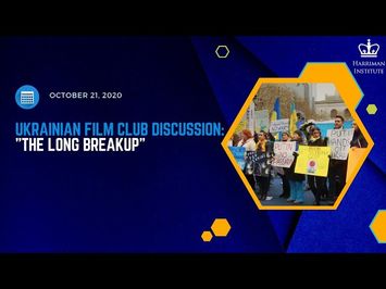 Ukrainian Film Club Discussion: The Long Breakup