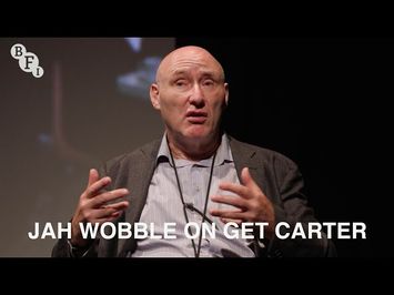 Jah Wobble on Get Carter | BFI Q&A