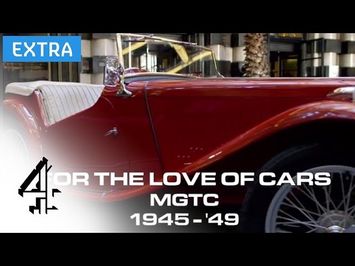 MG TC | For the Love of Cars | Channel 4