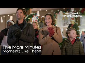 Preview - Five More Minutes: Moments Like These - Hallmark Movies & Mysteries