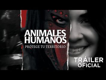 Animales Humanos - Tráiler Oficial