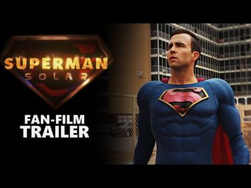 Superman: Solar Trailer (Fan-Film)