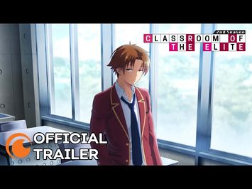Classroom of the Elite II Official Trailer [Subtitled]