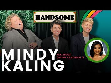 Mindy Kaling asks what makes us cry | Handsome