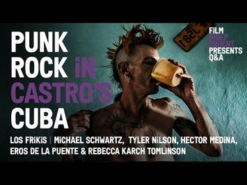 Punk Rock in Castro’s Cuba - Los Frikis Q&A