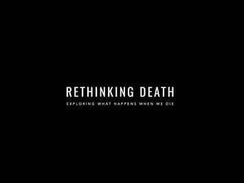 Rethinking Death | Exploring What Happens When We Die (2022) | Trailer