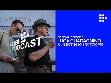 Luca Guadagnino & Justin Kuritzkes take William Burroughs on a whole new trip | MUBI Podcast