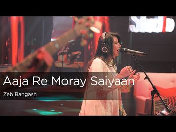 Aaja Re Moray Saiyaan, Zeb Bangash, Episode 1, Coke Studio Season 9