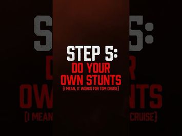 Step 5: Be like Tom Cruise