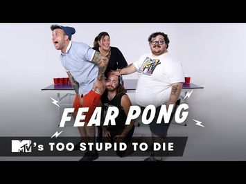 MTV's Too Stupid to Die Play Fear Pong | Fear Pong | Cut