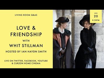 LIVING ROOM Q&As: Love & Friendship with director Whit Stillman