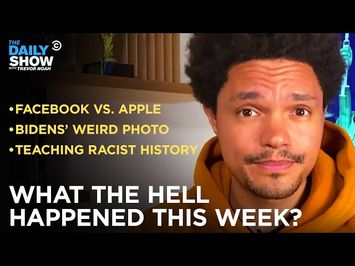 What the Hell Happened This Week? - Week of 5/3/21 | The Daily Show