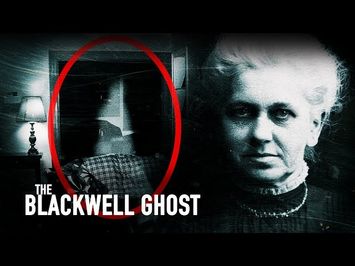 The Blackwell Ghost -- Real Ghost caught on camera!!