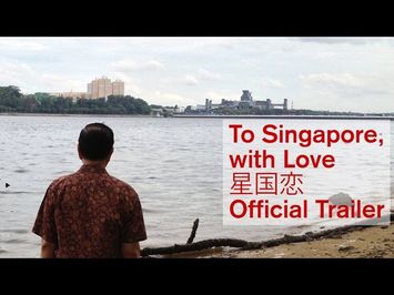 To Singapore, with Love 星国恋 - Official Trailer