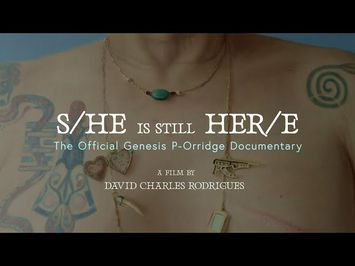 EXCLUSIVE FESTIVAL TEASER: S/he is Still Her/e - The Official Genesis P-Orridge Documentary