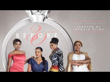 Before 30 Season 01 Official Trailer - Latest Nigerian Movies 2017 New