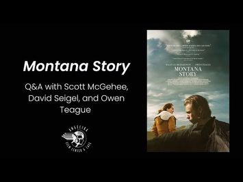 Montana Story Q&A with Directors Scott McGehee & David Seigel and Actor Owen Teague