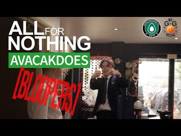 All For Nothing: Avacakdoes [BLOOPERS]