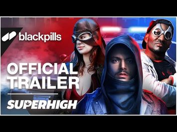 SuperHigh - Official Trailer [HD] | blackpills