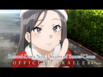 Rascal Does Not Dream of Santa Claus Official Trailer [Subtitled]