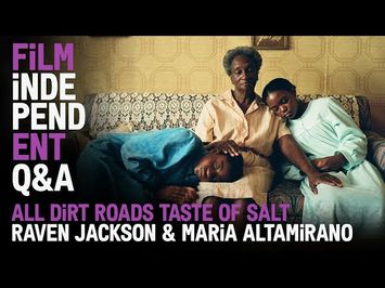 Film Independent Presents ALL DIRT ROADS TASTE OF SALT Q&A with Raven Jackson & Maria Altamirano