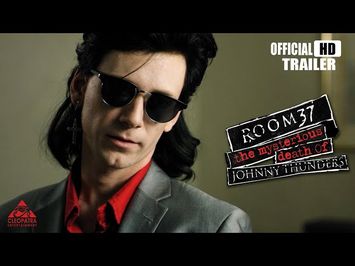 Room 37 - The Mysterious Death Of Johnny Thunders (Official Trailer)