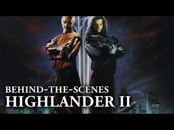 Highlander II: The Quickening - Behind the Scenes