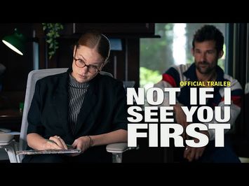 Not If I See You First - Official Trailer