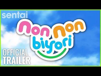 Non Non Biyori Official Trailer